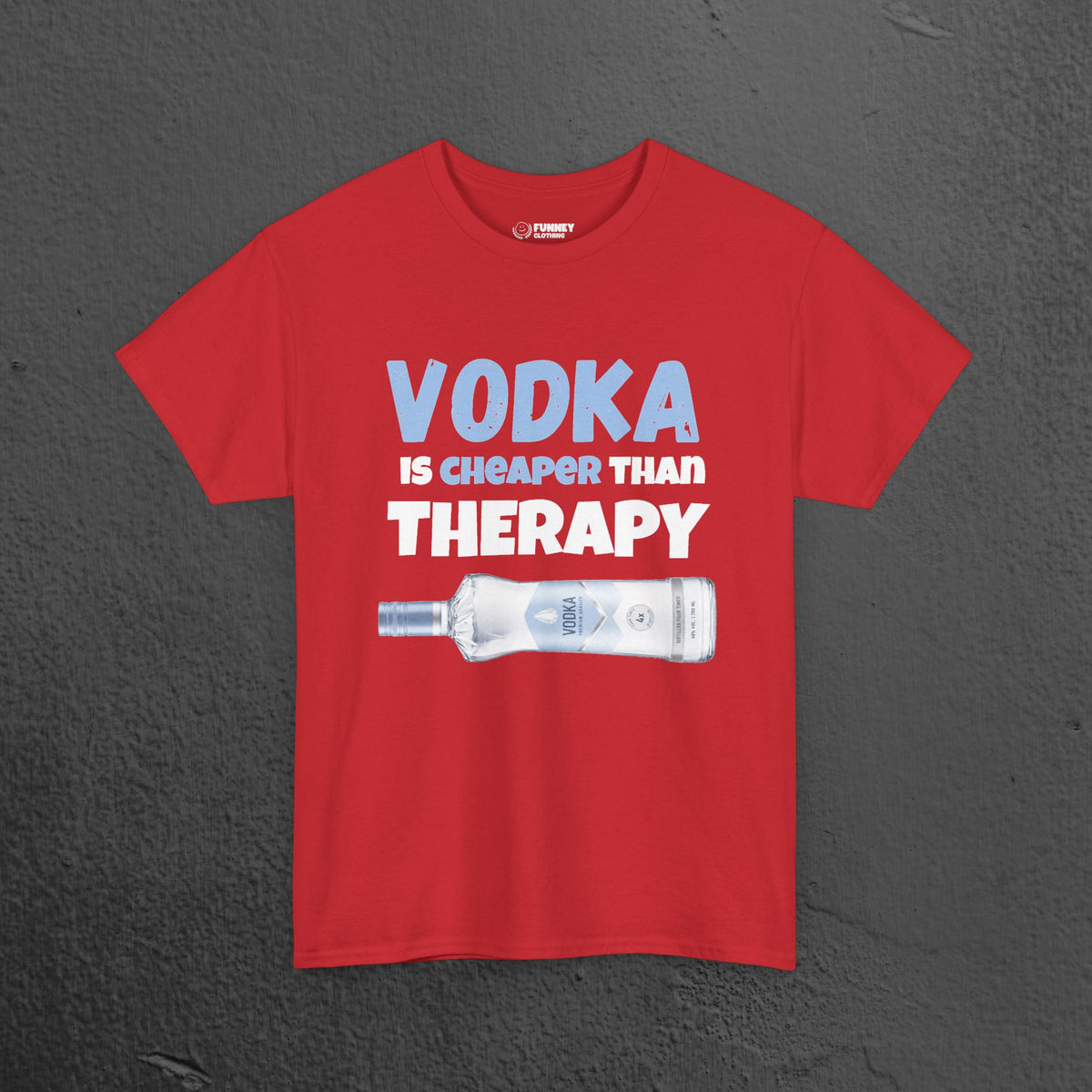 Vodka is cheaper than Therapy - Funny Graphic Alcohol Tee, Party Meme Shirt for Men and Women