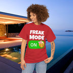 Freak Mode ON - Funny Meme Graphic Tee, Freaky T-Shirt, Gift for Friends