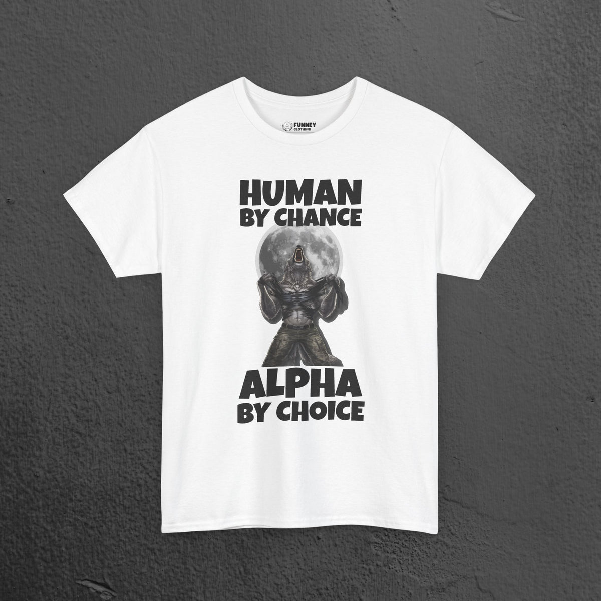 Alpha by Choice - Funny Cringe Graphic Tee, Alpha Wolf Meme T-Shirt