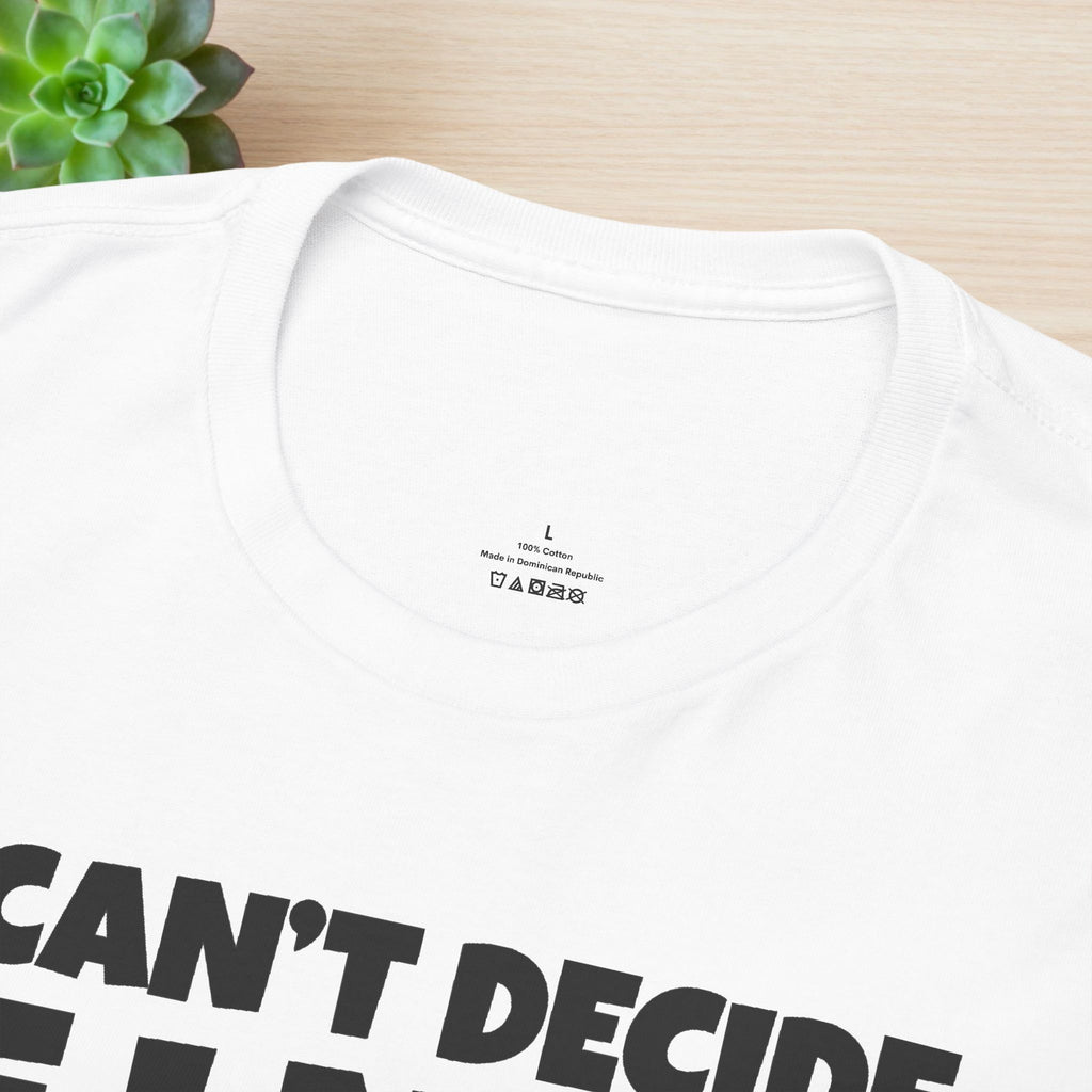 I can't decide If i need a hug, 2 weeks of sleep, six shots of vodka or all of the above - Funny Graphic Tee Shirt