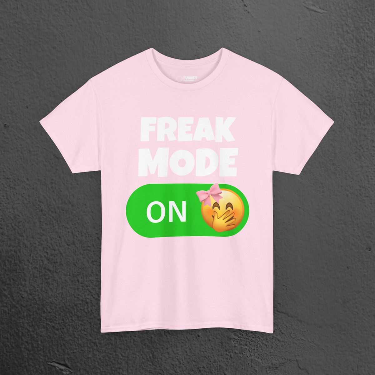 Freak Mode ON - Funny Meme Graphic Tee, Freaky T-Shirt, Gift for Friends
