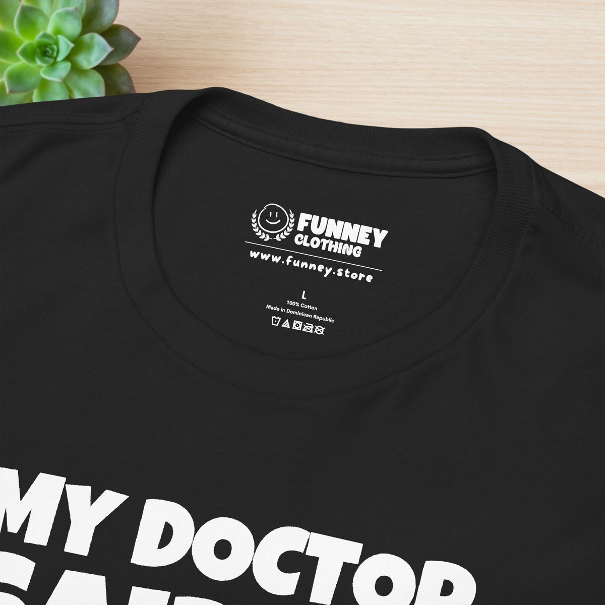 My Doctor said I'm morbidly a beast - Funny Graphic Tee Shirt, Meme Tshirt Gift for Friends