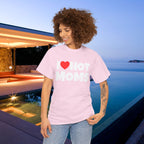 I Love Hot Moms - Funny Inappropriate Graphic Tee, Funny T-Shirt Gift