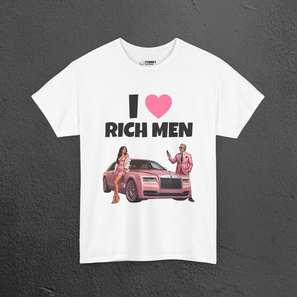 I Love Rich Men - Funny T-Shirt; Funny Shirt for Women; Funny Gift for Girlfriend/Women; Funny Luxury T-Shirt; Funny Bachelorette Shirt