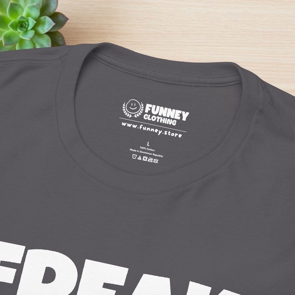 Freak Mode ON - Funny Meme Graphic Tee, Freaky T-Shirt, Gift for Friends