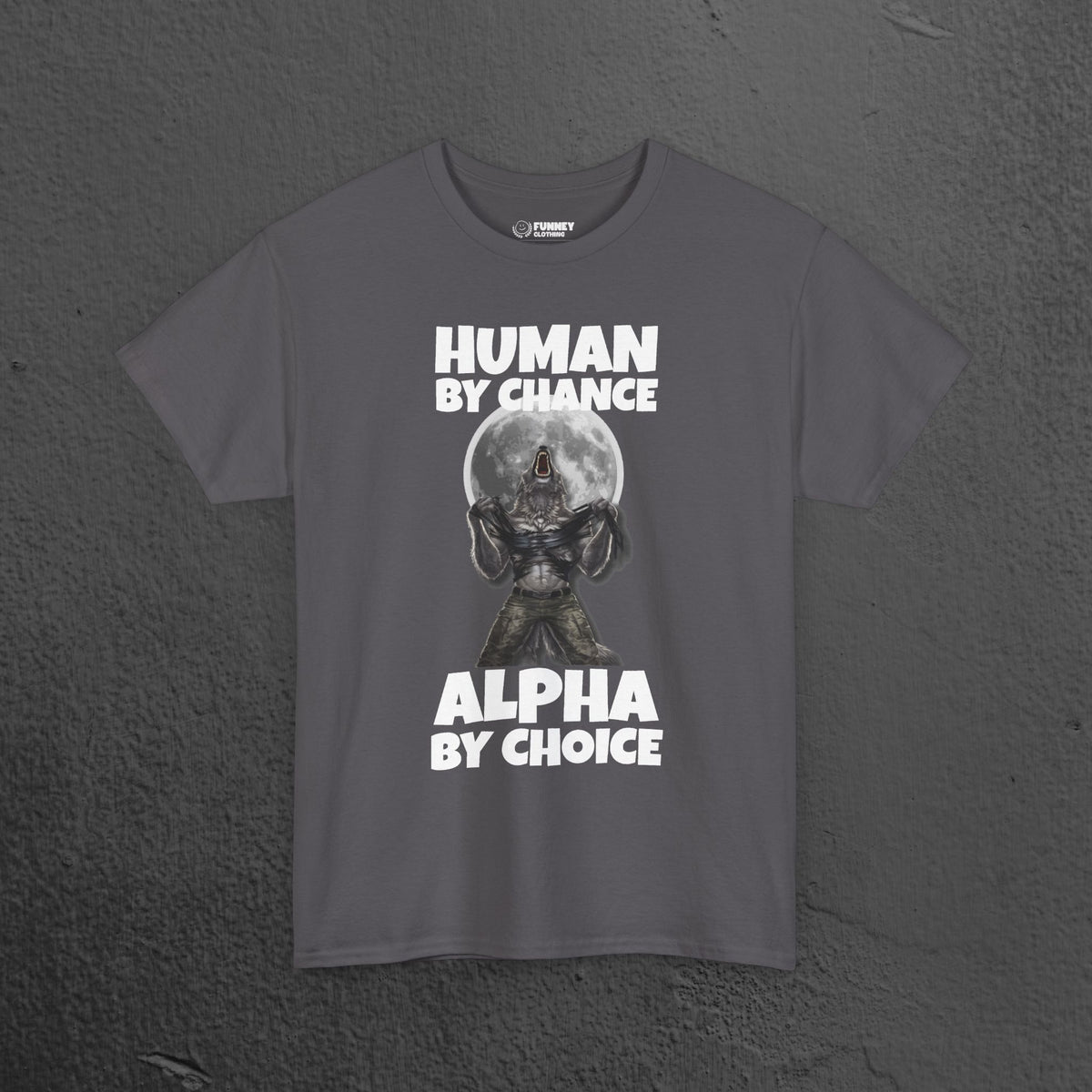 Alpha by Choice - Funny Cringe Graphic Tee, Alpha Wolf Meme T-Shirt