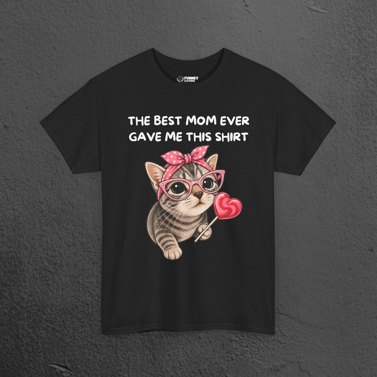 The best mom ever gave me this Shirt - Funny Graphic Tee Shirt Gift for Son and Daughter