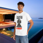 My Doctor said I'm morbidly a beast - Funny Graphic Tee Shirt, Meme Tshirt Gift for Friends