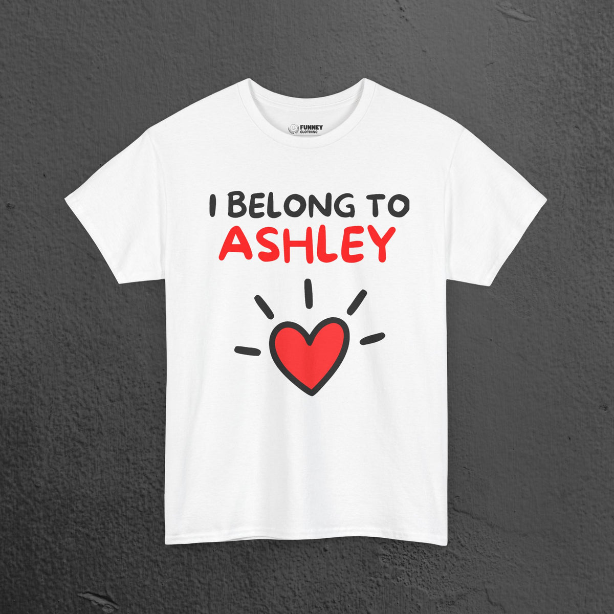 I belong to Your Name - Personalized Graphic T-Shirt, Romantic Tee Shirt Gift for Boyfriend, Cute Custom Personalized Gift for him or her