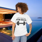 Life sucks, Gym helps - Funny Gym Meme Graphic Tee Shirt
