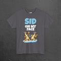 Sid on my Face - Funny Inappropriate Ice Age Graphic Tee Shirt, Inappropriate Shirt for Parties, Gift for Friends, Shirt for Men