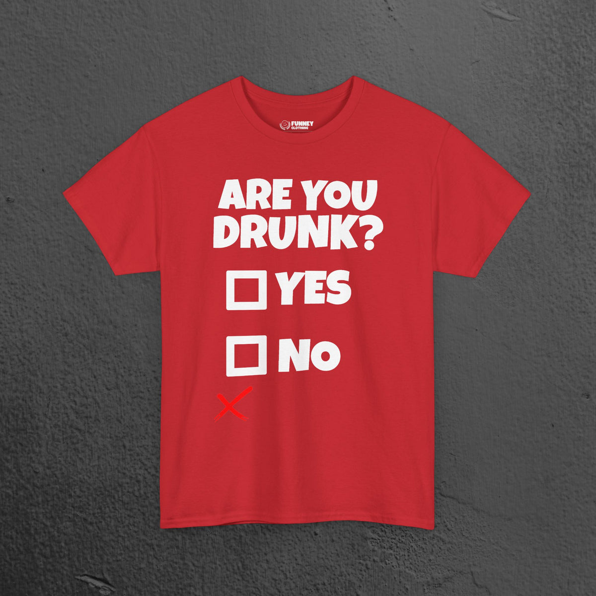 Are you drunk? Yes, no - Funny Alcohol Graphic Tee, Funny Alcohol Meme Tshirt