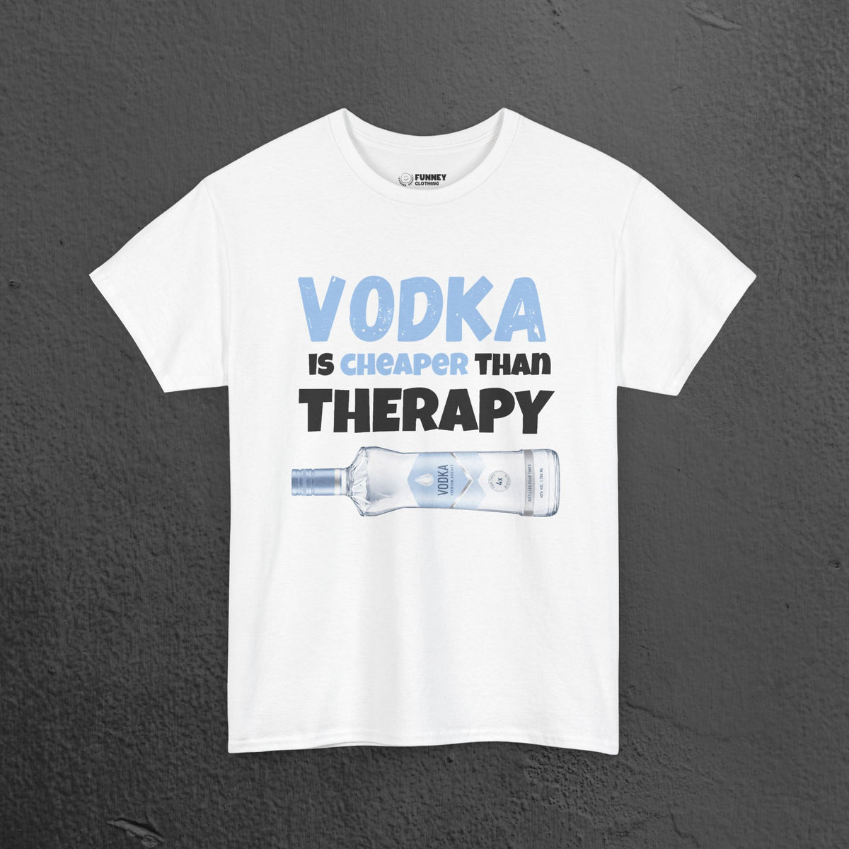 Vodka is cheaper than Therapy - Funny Graphic Alcohol Tee, Party Meme Shirt for Men and Women