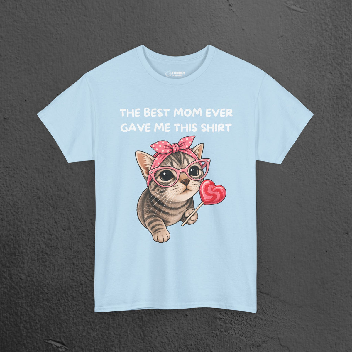 The best mom ever gave me this Shirt - Funny Graphic Tee Shirt Gift for Son and Daughter