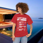 I can't decide If i need a hug, 2 weeks of sleep, six shots of vodka or all of the above - Funny Graphic Tee Shirt