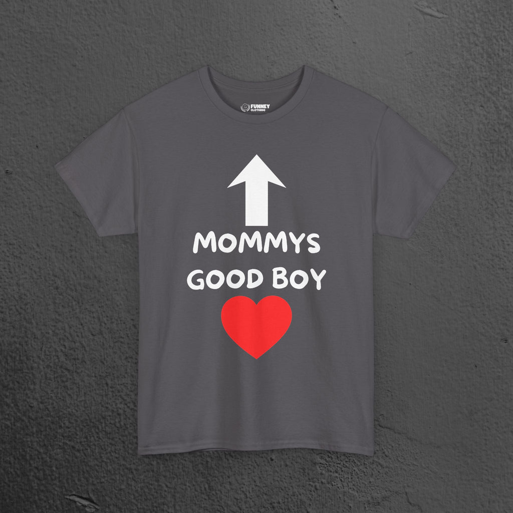 Mommy's Good Boy - Funny Graphic Tee Shirt Gift for Boyfriend
