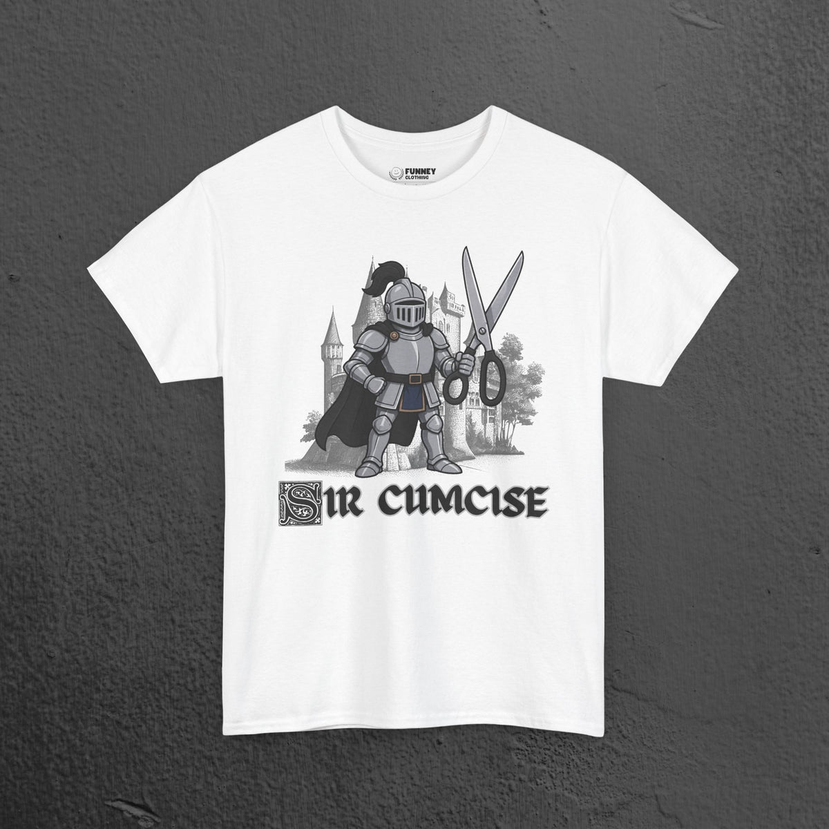 Sir Cumcise - Funny Medieval Knight Graphic T-Shirt, Medieval Meme Gift for Friends
