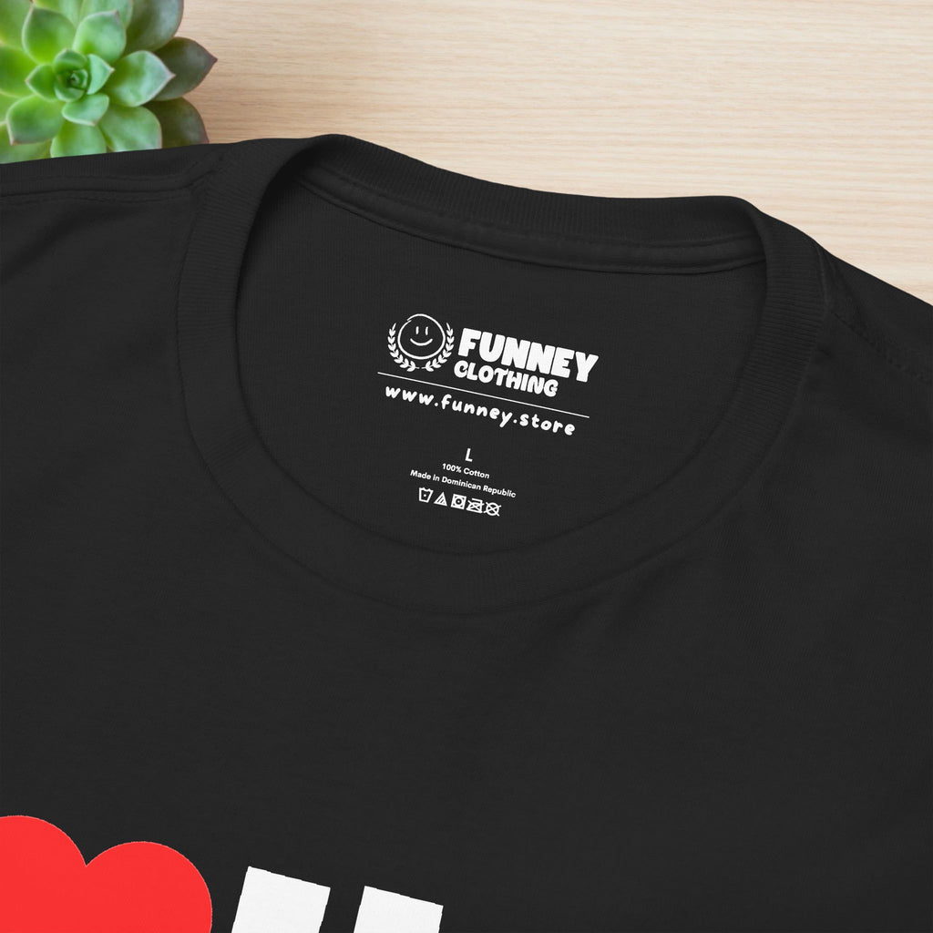 I Love Hot Moms - Funny Inappropriate Graphic Tee, Funny T-Shirt Gift