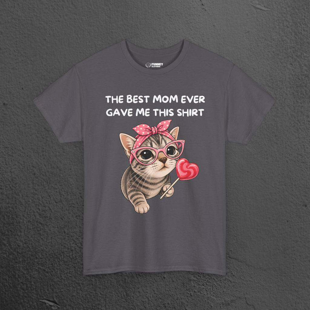 The best mom ever gave me this Shirt - Funny Graphic Tee Shirt Gift for Son and Daughter