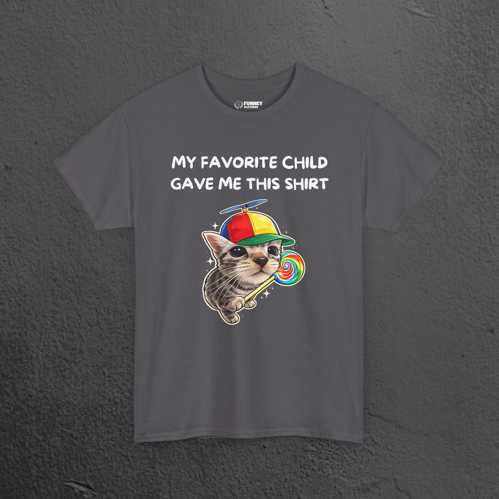 My favorite Child gave me this Shirt - Funny Graphic Tee Shirt Gift for Parents