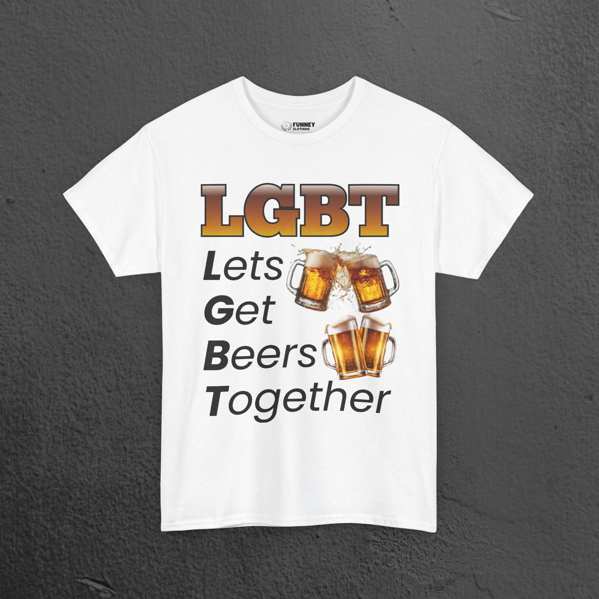 LGBT Let's get beers together - Funny Beer Alcohol Graphic Tee, Funny Alcohol Meme Tshirt