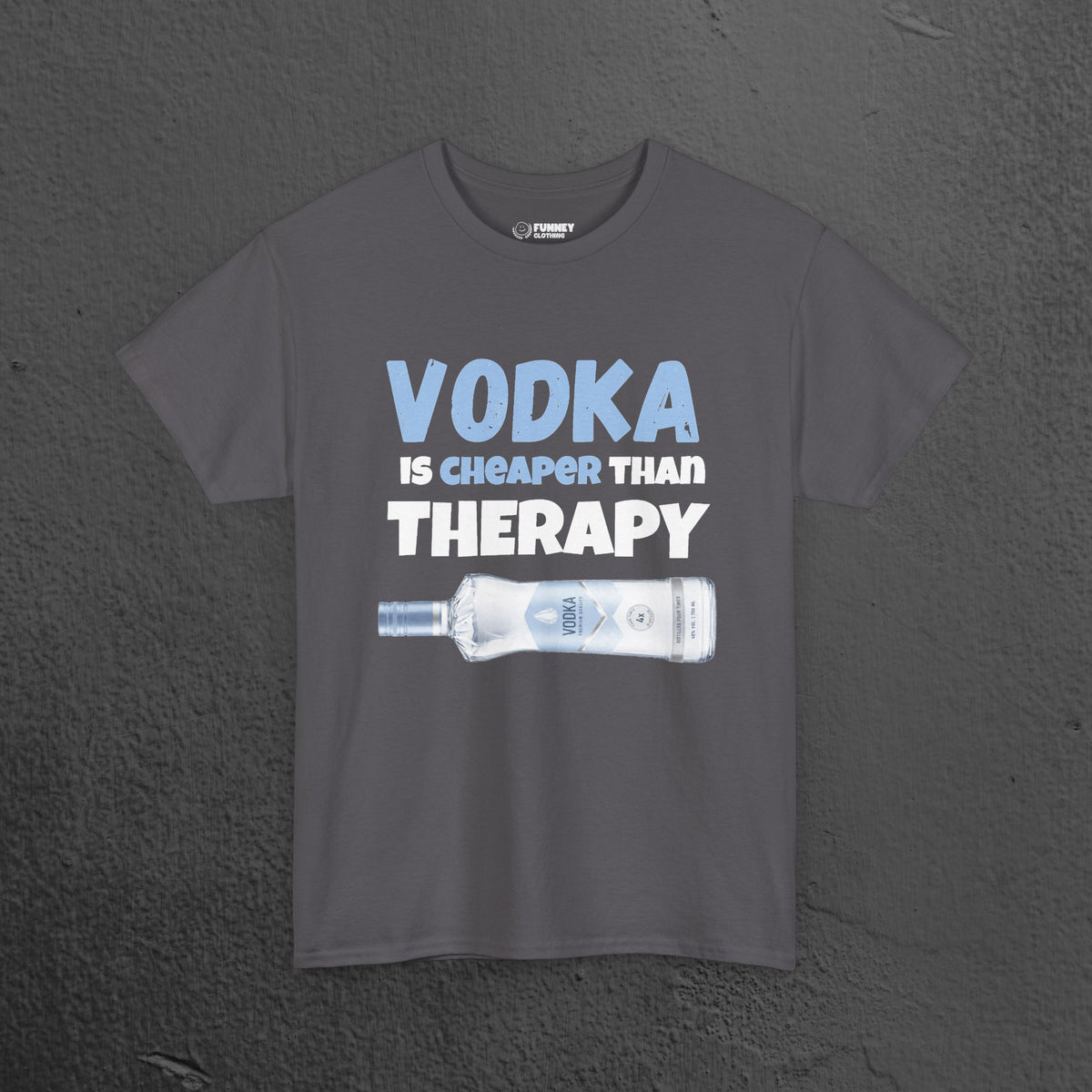 Vodka is cheaper than Therapy - Funny Graphic Alcohol Tee, Party Meme Shirt for Men and Women