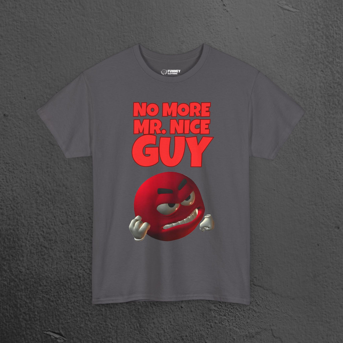 No More Mr. Nice Guy - Funny Meme Graphic Tee, Angry Emoji Meme Shirt, Funny Gift for Friends