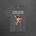 Best Dad Ever Shirt - Funny Graphic Tee Shirt Gift for Son and Daughter