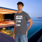 Are you drunk? Yes, no - Funny Alcohol Graphic Tee, Funny Alcohol Meme Tshirt