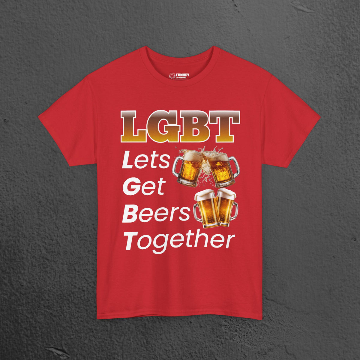 LGBT Let's get beers together - Funny Beer Alcohol Graphic Tee, Funny Alcohol Meme Tshirt