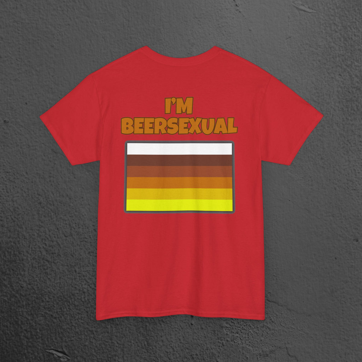I'm Beersexual - Funny Alcohol Graphic Tee, Funny Alcohol Meme Tshirt (Backprint Edition)