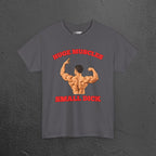 Huge Muscles Small D*ck - Funny Inappropriate Bodybuilder Shirt,  Gym Meme Graphic Tee