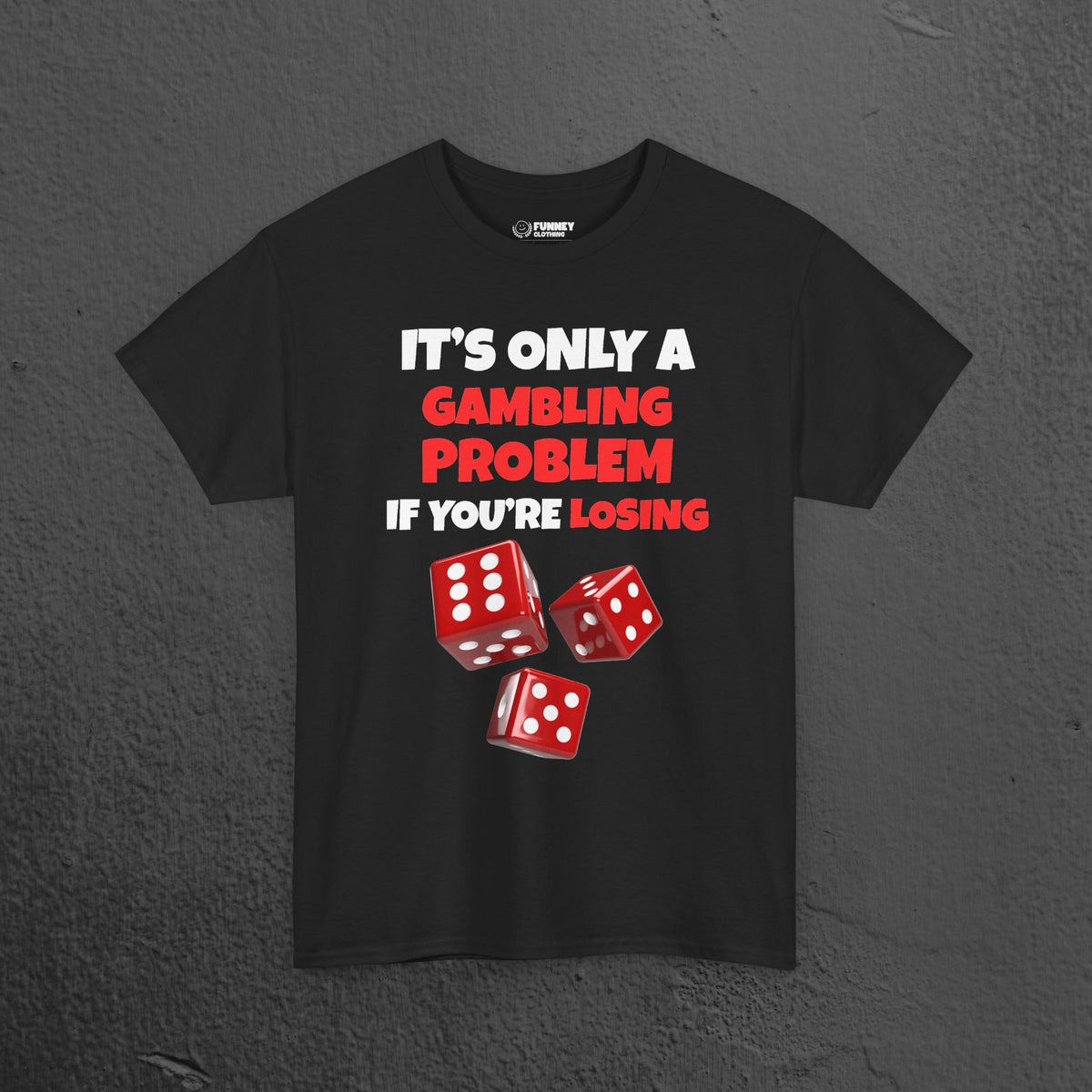 Gambling Problem - Funny Meme Graphic Tee Shirt, Gambling T-Shirt, Money Shirt