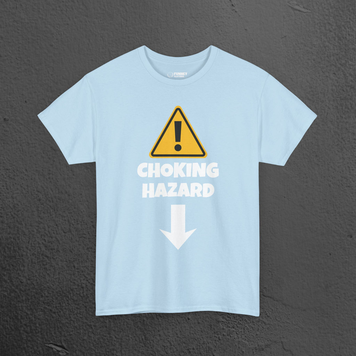 Choking Hazard - Funny Inappropriate Graphic Tee Shirt, Inappropriate Shirt for Parties, Gift for Friends, Shirt for Men