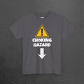 Choking Hazard - Funny Inappropriate Graphic Tee Shirt, Inappropriate Shirt for Parties, Gift for Friends, Shirt for Men