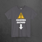 Choking Hazard - Funny Inappropriate Graphic Tee Shirt, Inappropriate Shirt for Parties, Gift for Friends, Shirt for Men