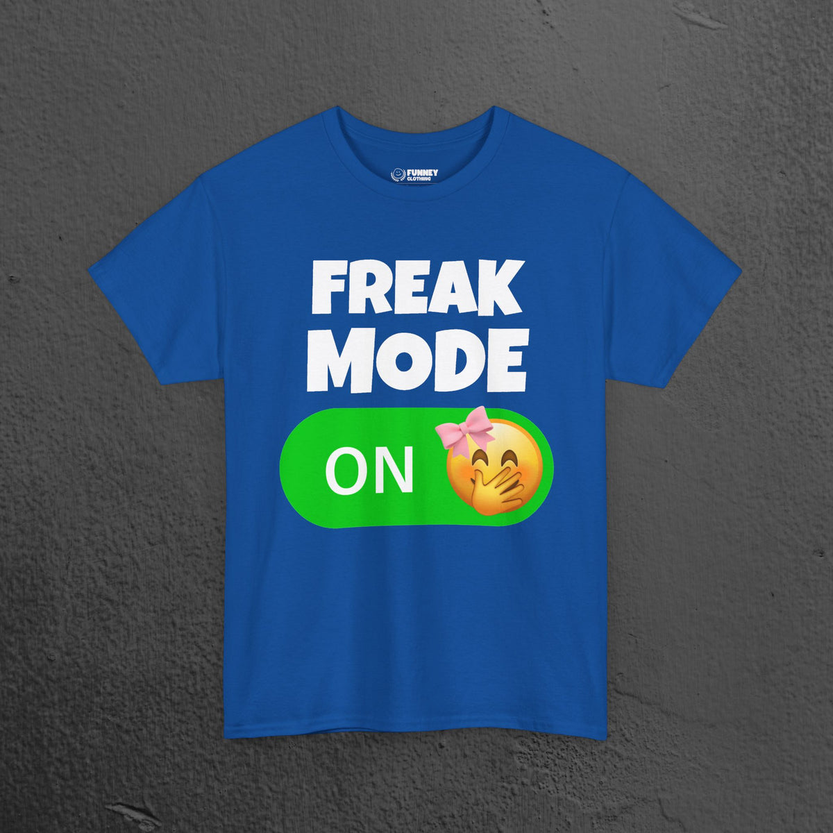 Freak Mode ON - Funny Meme Graphic Tee, Freaky T-Shirt, Gift for Friends