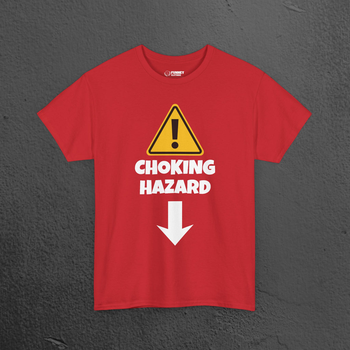 Choking Hazard - Funny Inappropriate Graphic Tee Shirt, Inappropriate Shirt for Parties, Gift for Friends, Shirt for Men