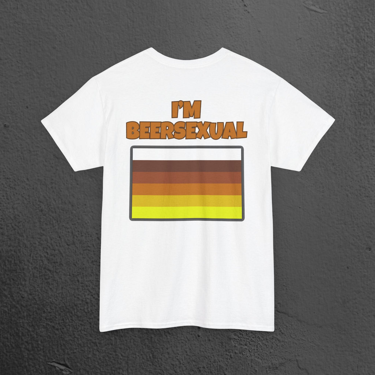 I'm Beersexual - Funny Alcohol Graphic Tee, Funny Alcohol Meme Tshirt (Backprint Edition)