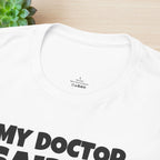 My Doctor said I'm morbidly a beast - Funny Graphic Tee Shirt, Meme Tshirt Gift for Friends
