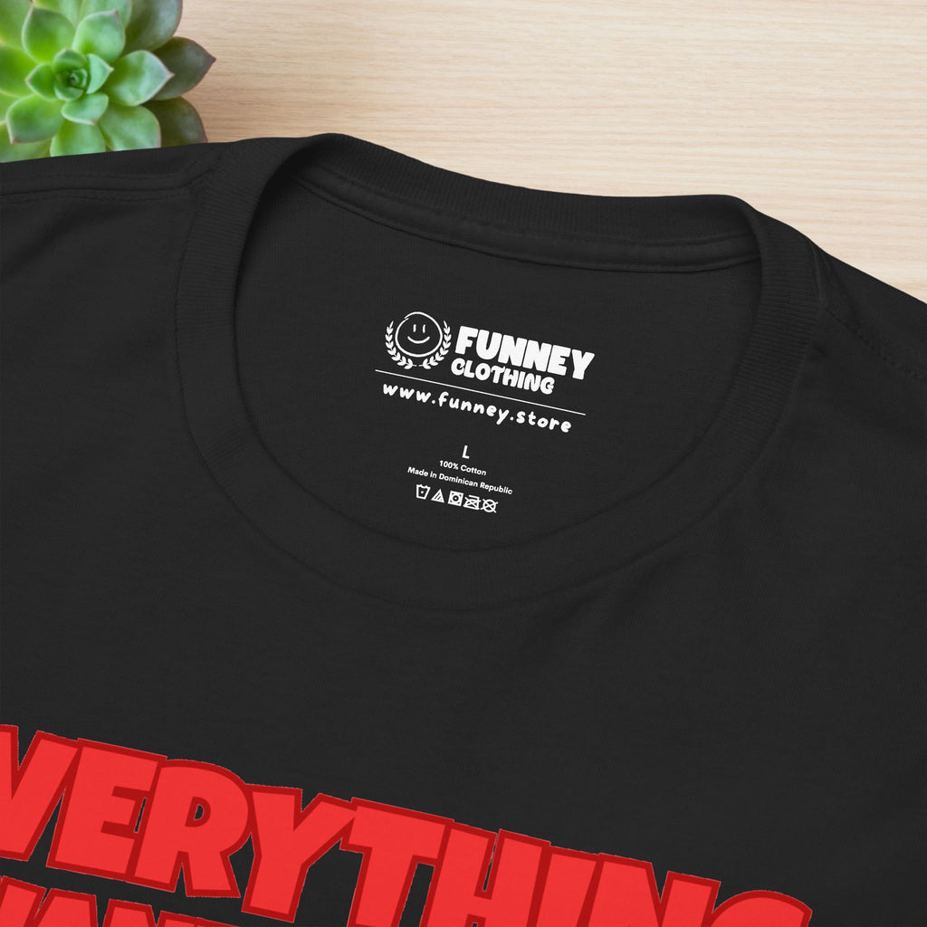 Everything I want is either expensive, illegal or blonde - Funny Romantic Graphic Tee Shirt, Cute Gift for Girlfriend/Boyfriend or Friends