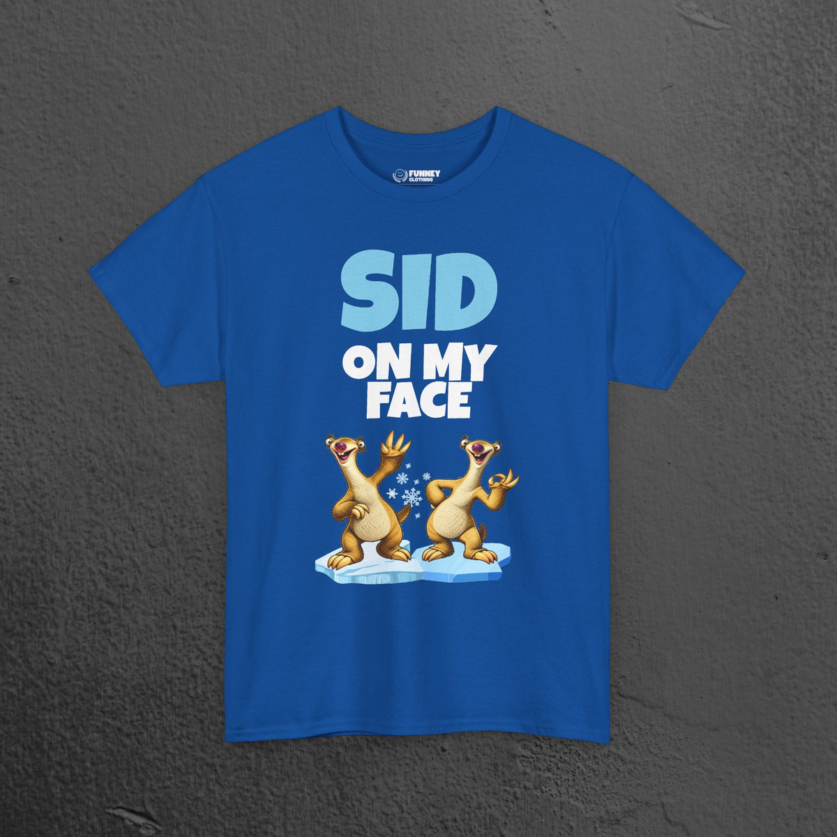 Sid on my Face - Funny Inappropriate Ice Age Graphic Tee Shirt, Inappropriate Shirt for Parties, Gift for Friends, Shirt for Men