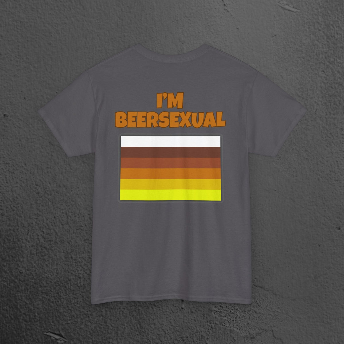 I'm Beersexual - Funny Alcohol Graphic Tee, Funny Alcohol Meme Tshirt (Backprint Edition)