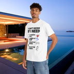 I can't decide If i need a hug, 2 weeks of sleep, six shots of vodka or all of the above - Funny Graphic Tee Shirt