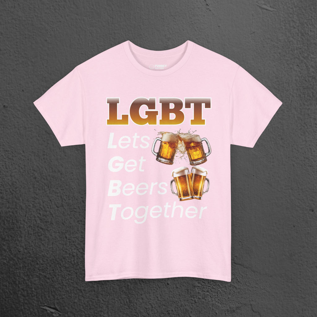 LGBT Let's get beers together - Funny Beer Alcohol Graphic Tee, Funny Alcohol Meme Tshirt