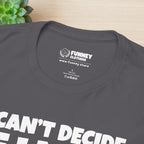 I can't decide If i need a hug, 2 weeks of sleep, six shots of vodka or all of the above - Funny Graphic Tee Shirt
