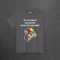My favorite Daughter gave me this Shirt - Funny Graphic Tee Shirt Gift for Parents