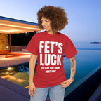 Fet's Luck (Let's f*ck) - Funny Inappropriate Meme Graphic T-Shirt, Funny Tee Gift for Friends