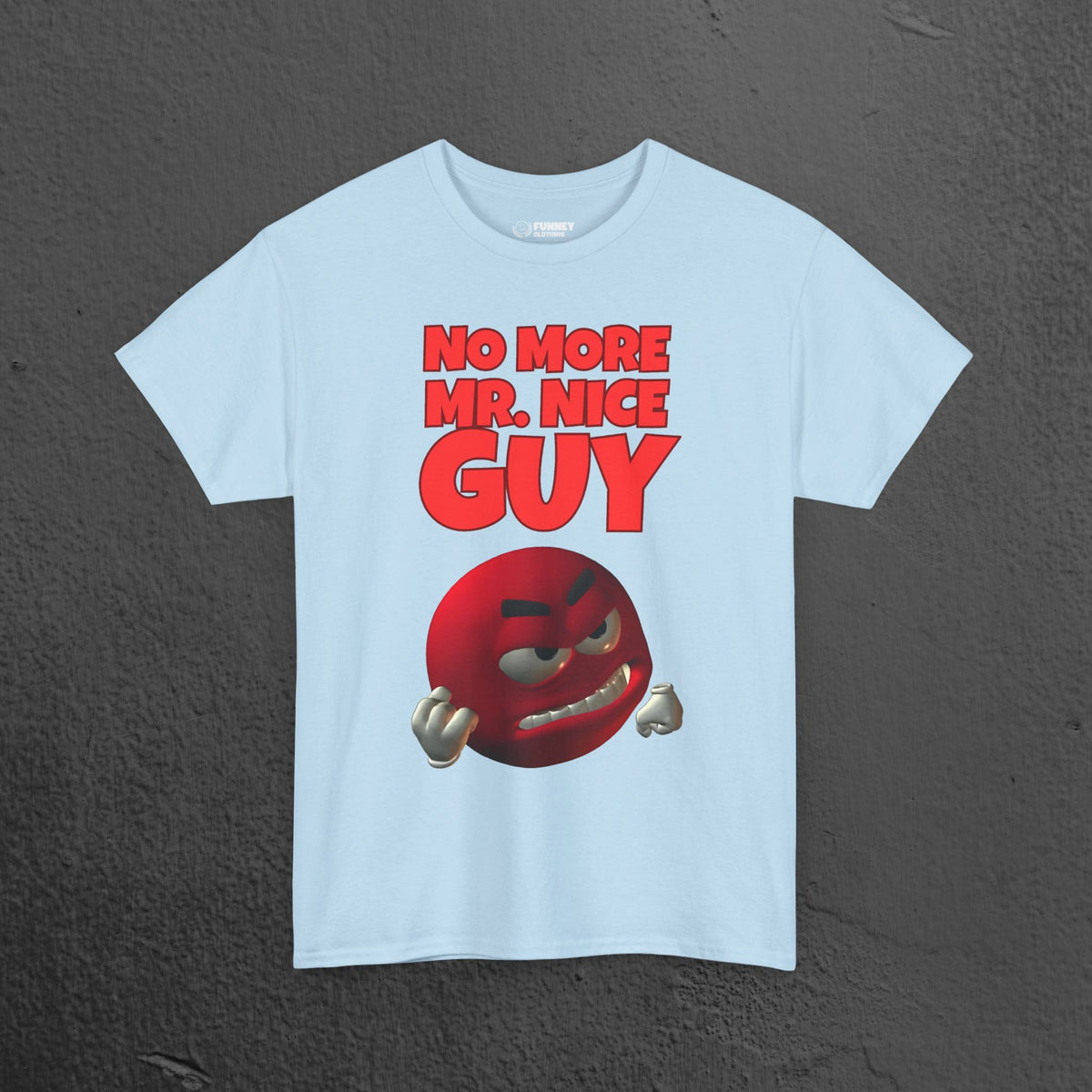 No More Mr. Nice Guy - Funny Meme Graphic Tee, Angry Emoji Meme Shirt, Funny Gift for Friends