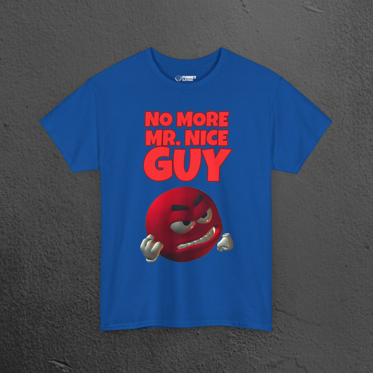 No More Mr. Nice Guy - Funny Meme Graphic Tee, Angry Emoji Meme Shirt, Funny Gift for Friends
